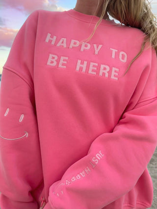 I Am Just Happy To Be Here Pink Sweatshirt - Modern Creek Boutique