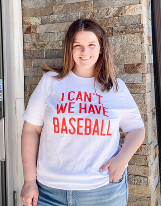 I Can't We Have Baseball Tee - Modern Creek Boutique